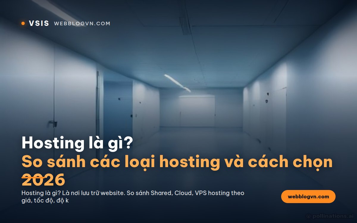 Hosting là gì? So sánh các loại hosting và cách chọn 2026